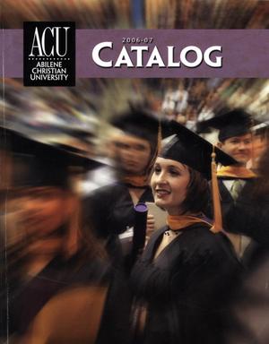 Primary view of object titled 'Catalog of Abilene Christian University, 2006-2007'.
