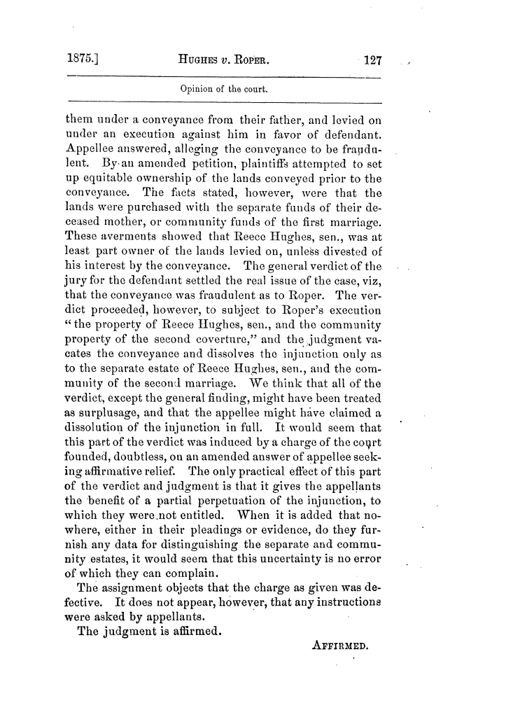 Cases argued and decided in the Supreme Court of Texas, during the latter part of the Tyler term, 1874, and the first part of the Galveston term, 1875.  Volume 42.
                                                
                                                    127
                                                
