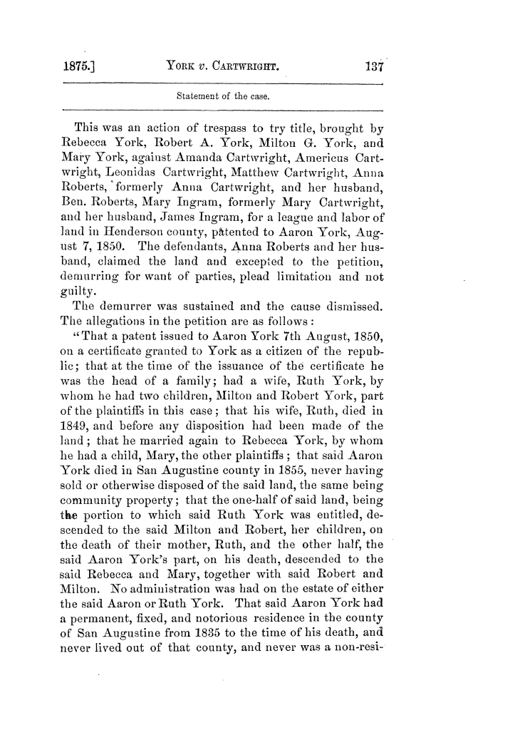 Cases argued and decided in the Supreme Court of Texas, during the latter part of the Tyler term, 1874, and the first part of the Galveston term, 1875.  Volume 42.
                                                
                                                    137
                                                
