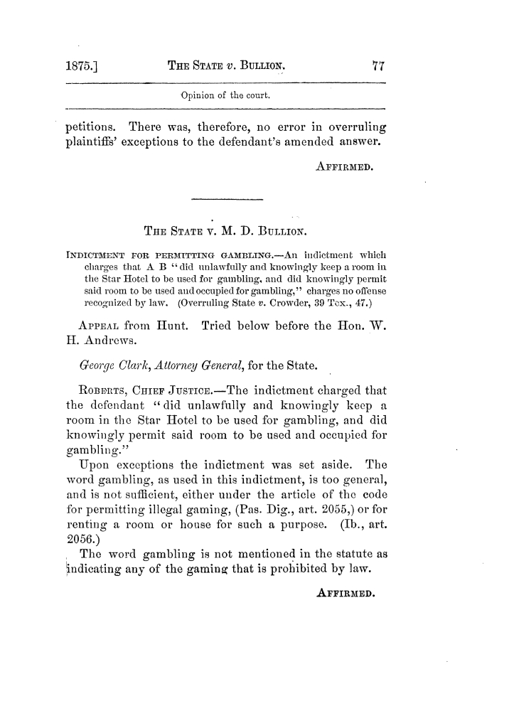 Cases argued and decided in the Supreme Court of Texas, during the latter part of the Tyler term, 1874, and the first part of the Galveston term, 1875.  Volume 42.
                                                
                                                    77
                                                