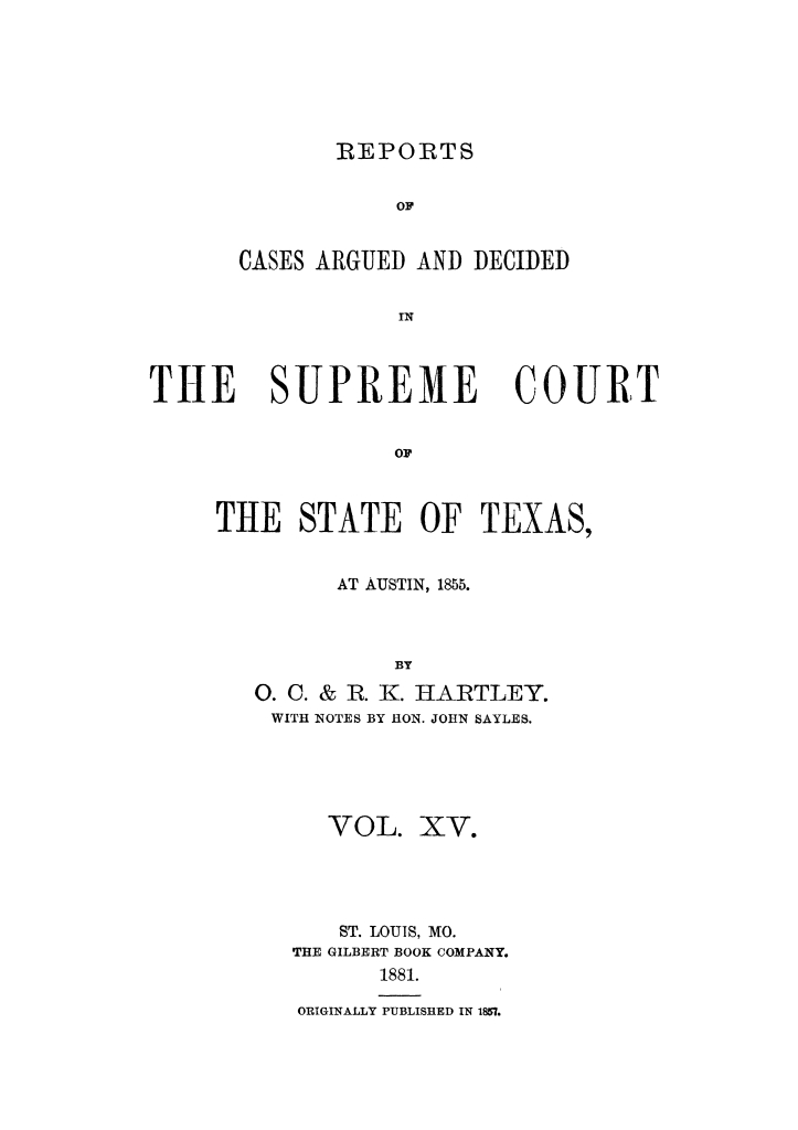 Reports of cases argued and decided in the Supreme Court of the State of Texas, at Austin, 1855. Volume 15.
                                                
                                                    Title Page
                                                