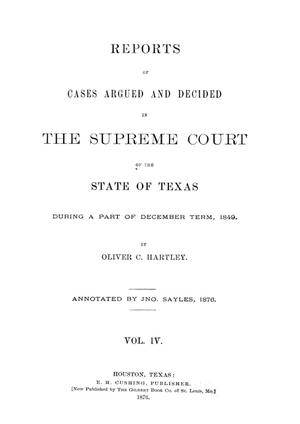 Primary view of object titled 'Reports of cases argued and decided in the Supreme Court of the State of Texas during a part of December term, 1849. Volume 4.'.