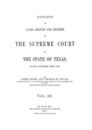 Primary view of object titled 'Reports of cases argued and decided in the Supreme Court of the State of Texas during December term, 1848. Volume 3.'.
