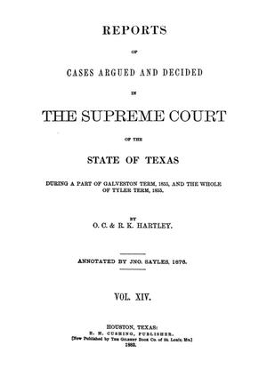 Primary view of object titled 'Reports of cases argued and decided in the Supreme Court of the State of Texas during a part of Galveston term, 1855, and the whole of Tyler term, 1855.  Volume 14.'.