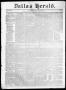 Thumbnail image of item number 1 in: 'Dallas Herald. (Dallas, Tex.), Vol. 5, No. 11, Ed. 1 Saturday, August 2, 1856'.