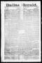 Thumbnail image of item number 1 in: 'Dallas Herald. (Dallas, Tex.), Vol. 10, No. 30, Ed. 1 Saturday, June 21, 1862'.
