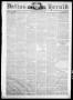 Thumbnail image of item number 1 in: 'Dallas Herald. (Dallas, Tex.), Vol. 11, No. 29, Ed. 1 Wednesday, June 17, 1863'.