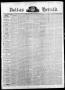 Thumbnail image of item number 1 in: 'Dallas Herald. (Dallas, Tex.), Vol. 18, No. 22, Ed. 1 Saturday, February 11, 1871'.