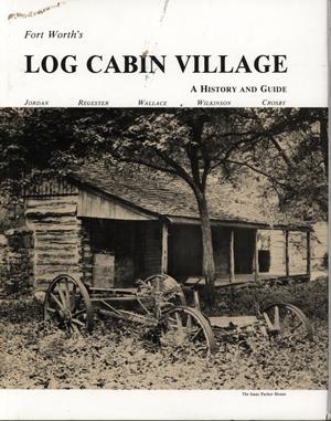 Primary view of object titled 'Log Cabin Village: A History and Guide'.