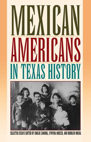 Primary view of object titled 'Mexican Americans in Texas History: Selected Essays'.