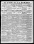Newspaper: El Paso Daily Herald. (El Paso, Tex.), Vol. 20TH YEAR, No. 45, Ed. 1 …