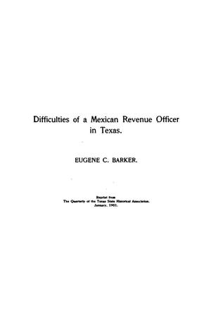 Primary view of object titled 'Difficulties of a Mexican revenue officer in Texas'.