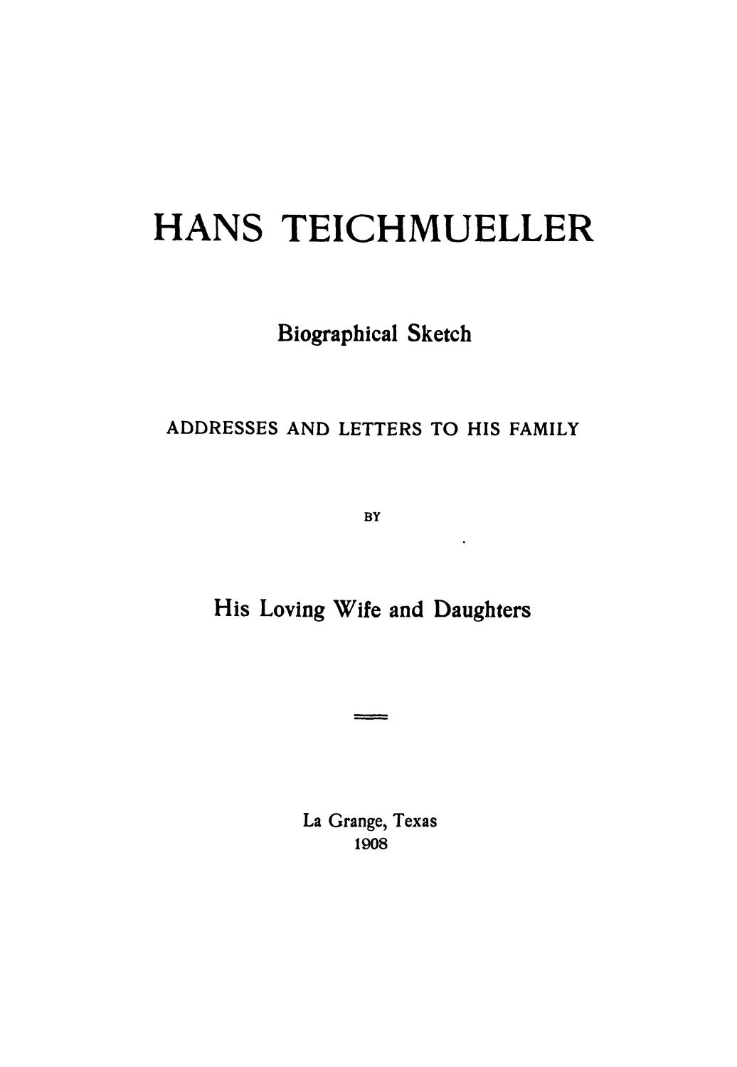 Hans Teichmueller;  biographical sketch, addresses and letters to his family
                                                
                                                    2
                                                