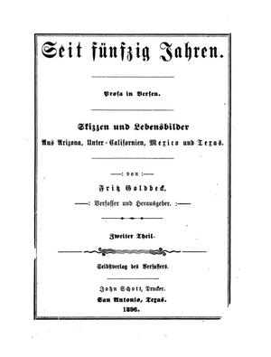 Primary view of object titled 'Seit Fünfzig Jahren.  Prosa in Versen.  Skizzen aus der Zeit der ersten deutschen Einwanderung in West-Texas in den Jahren 1844, 1845, und 1846'.