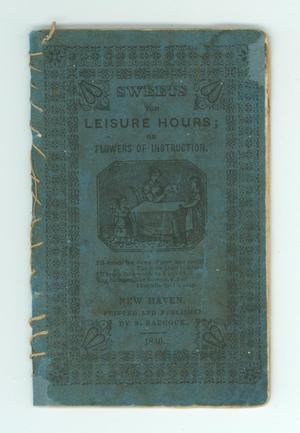 Primary view of object titled '"Sweets for the Leisure Hours, or Flowers of Instruction"'.