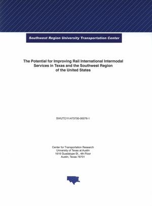 Primary view of object titled 'The potential for improving rail international intermodal services in Texas and the Southwest region of the United States'.