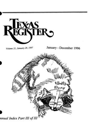 Primary view of object titled 'Texas Register: Annual Index January-December, 1996, Volume 21, Part III of III, January 28, 1997'.