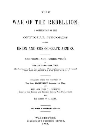 Primary view of object titled 'The War of the Rebellion: A Compilation of the Official Records of the Union And Confederate Armies. Additions and Corrections to Series 1, Volume 17.'.
