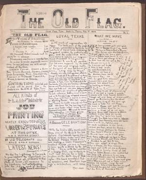 Primary view of object titled 'The Old Flag. (Tyler, Tex.), Vol. 1, No. 1, Ed. 1'.