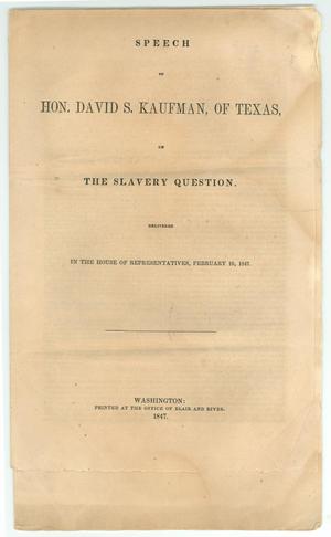 Primary view of object titled '"Speech of Hon. David S. Kaufman, of Texas, on the Slavery Question"'.