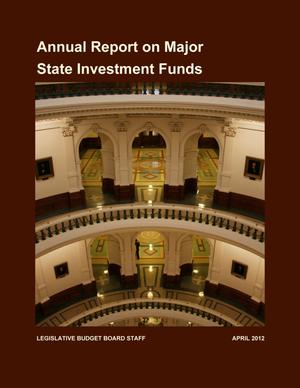 Primary view of object titled 'Texas Legislative Budget Board, Annual Report on Major State Investment Funds: Fiscal Year 2012'.