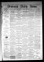 Primary view of Denison Daily News. (Denison, Tex.), Vol. 7, No. 6, Ed. 1 Friday, February 28, 1879