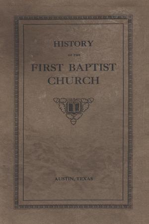 Primary view of object titled 'History of the First Baptist Church, Austin, Texas'.