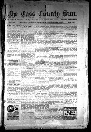 Primary view of object titled 'The Cass County Sun (Linden, Tex.), Vol. 33, No. 51, Ed. 1 Tuesday, December 22, 1908'.