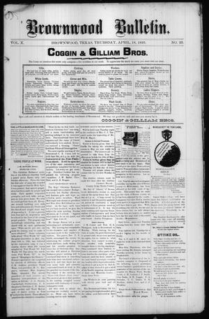 Primary view of object titled 'Brownwood Bulletin. (Brownwood, Tex.), Vol. 10, No. 25, Ed. 1 Thursday, April 18, 1895'.