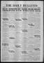 Newspaper: The Daily Bulletin (Brownwood, Tex.), Vol. 15, No. 107, Ed. 1 Friday,…