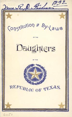 Primary view of object titled 'Constitution and by-laws of the Daughters of the Republic of Texas'.