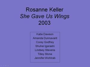 Primary view of ["She Gave Us Wings," by Rosanne Keller, 2003]
