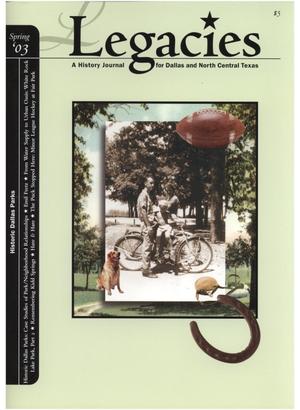 Primary view of object titled 'Legacies: A History Journal for Dallas and North Central Texas, Volume 15, Number 1, Spring, 2003'.