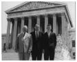 Thumbnail image of item number 1 in: '[Congressman Jack Brooks and Two Men at the US Supreme Court]'.