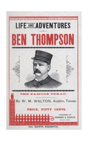 Primary view of object titled 'Life and Adventures of Ben Thompson the Famous Texan.'.