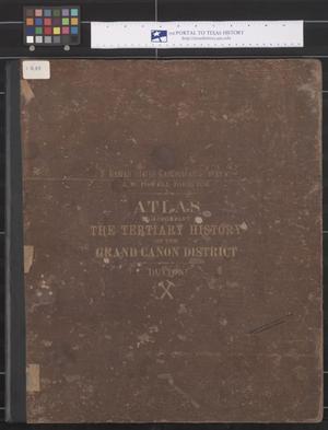 Primary view of object titled 'Atlas to Accompany the Monograph on the Tertiary History of the Grand Canon District'.