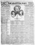 Primary view of The Houston Post. (Houston, Tex.), Vol. 24TH YEAR, No. 18, Ed. 1 Sunday, November 1, 1908