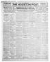 Newspaper: The Houston Post. (Houston, Tex.), Vol. 26TH YEAR, Ed. 1 Saturday, Ju…
