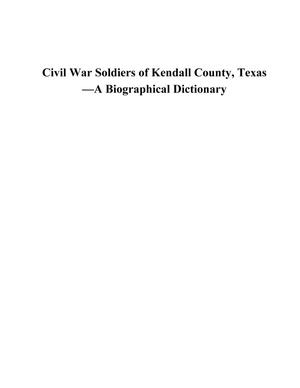 Primary view of object titled 'Civil War Soldiers of Kendall County, Texas: A Biographical Dictionary'.