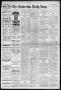 Newspaper: The Galveston Daily News. (Galveston, Tex.), Vol. 43, No. 85, Ed. 1 M…