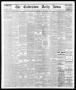 Newspaper: The Galveston Daily News. (Galveston, Tex.), Vol. 33, No. 250, Ed. 1 …