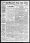 Newspaper: The Galveston Daily News. (Galveston, Tex.), Vol. 45, No. 317, Ed. 1 …