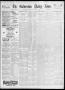 Newspaper: The Galveston Daily News. (Galveston, Tex.), Vol. 54, No. 22, Ed. 1 M…