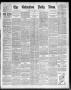 Newspaper: The Galveston Daily News. (Galveston, Tex.), Vol. 49, No. 292, Ed. 1 …