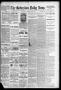 Newspaper: The Galveston Daily News. (Galveston, Tex.), Vol. 49, No. 55, Ed. 1 S…