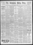 Newspaper: The Galveston Daily News. (Galveston, Tex.), Vol. 52, No. 74, Ed. 1 M…