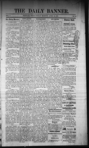 Primary view of object titled 'The Daily Banner. (Brenham, Tex.), Vol. 3, No. 94, Ed. 1 Sunday, April 21, 1878'.