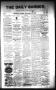 Newspaper: The Daily Banner. (Brenham, Tex.), Vol. 1, No. 270, Ed. 1 Tuesday, No…