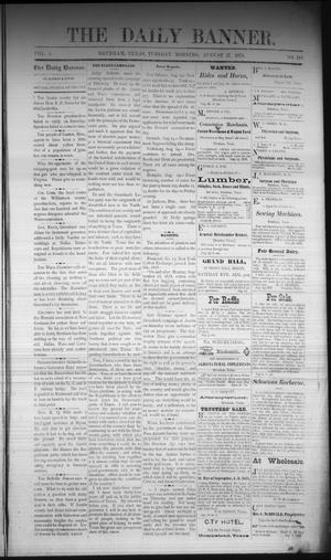 Primary view of object titled 'The Daily Banner. (Brenham, Tex.), Vol. 3, No. 205, Ed. 1 Tuesday, August 27, 1878'.