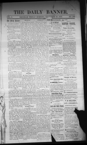 Primary view of object titled 'The Daily Banner. (Brenham, Tex.), Vol. 2, No. 286, Ed. 1 Friday, November 30, 1877'.